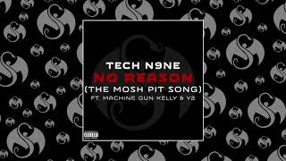 Tech N9ne - No Reason (The Mosh Pit Song) (Feat. Machine Gun Kelly &amp; Y2) | OFFICIAL AUDIO