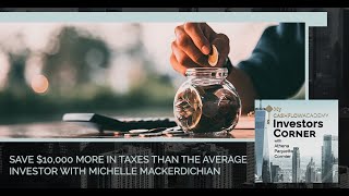 Save $10,000 More In
                 Taxes Than The Average Investor With Michelle Mackerdichian