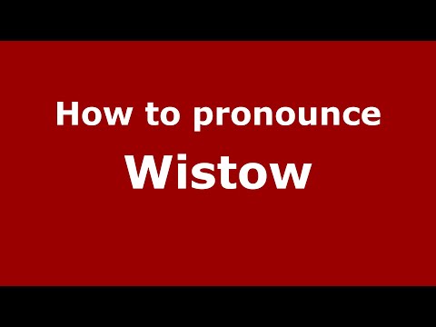 How to pronounce Wistow
