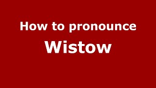 How to pronounce Wistow