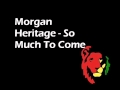 Morgan Heritage - So Much To Come