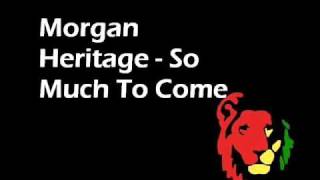Morgan Heritage - So Much To Come
