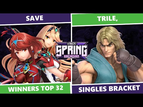 Spring Arcadian 2023: Winners Top 32 - Save (Pyra/Mythra) Vs Trile, (Ken) SSBU Singles