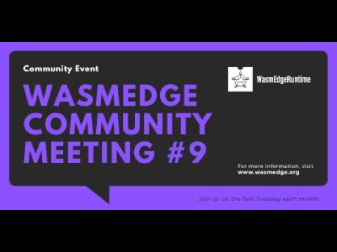 WasmEdge Community Meeting #9