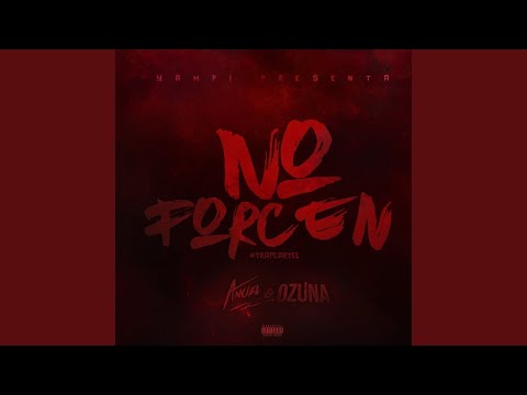 Anuel AA, Ozuna, Yampi - No Forcen