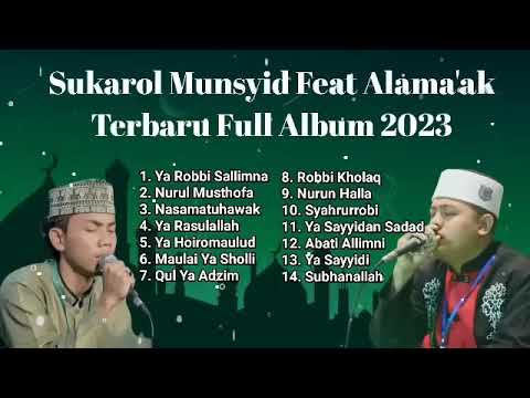 Sukarol Munsyid Feat Alamak Terbaru Full Album 2023