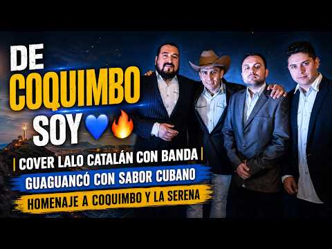 🔥 DE COQUIMBO SOY 💙 | Cover Lalo Catalán con Banda | Guaguancó con sabor cubano 🎶