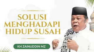 Download lagu Solusi menghadapi hidup susah. -KH ZAINUDDIN MZ. #khzainudinmz #ceramah #motivation #solusi #islam  mp3