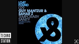 Guy Mantzur & Sahar Z - Temporary Sanity (Cornucopia Remix)