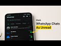 How To Mark WhatsApp Chats As Unread On Android
