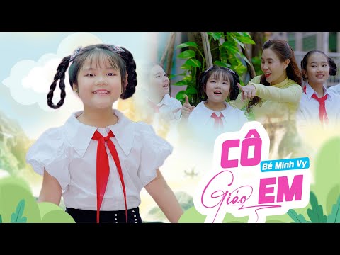 CÔ GIÁO EM ♪ Bé Minh Vy [MV Official] ☀ Nhạc Thiếu Nhi Cho Bé Hay Nhất 2023