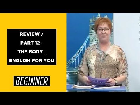Beginner Level - Review / Part 12 - The Body | English For You