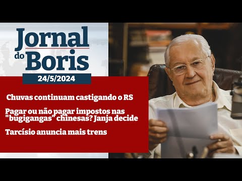 Jornal do Boris - 24/5/2024 - Notícias do dia com Boris Casoy