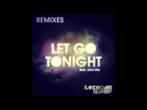 Let Go Tonight MAKJ Remix   Sandro Silva ft  Jack Miz Audio   DJ MAKJ
