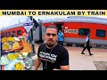Mumbai LTT To Ernakulam By Train 23 Hours In Ernakulam DURONTO EXPRESS Train 12223 Bbr Vloggs