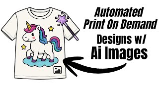 Ai Generated Images To Automated Print On Demand Designer Flow