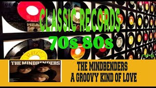 THE MINDBENDERS - A GROOVY KIND OF LOVE