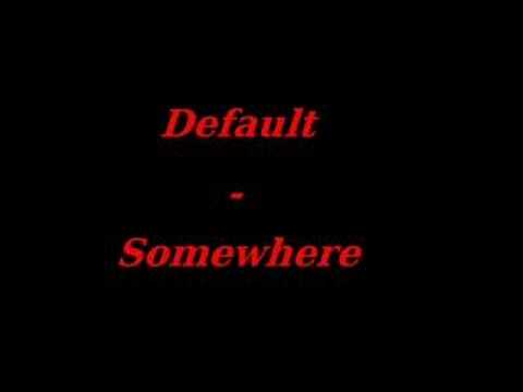 Default - Somewhere