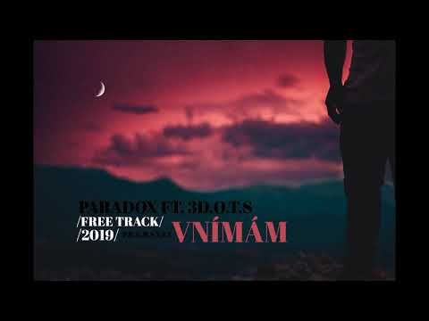 PARADOX FT. 3D.O.T.S - VNÍMÁM //FREE TRACK// 2019//