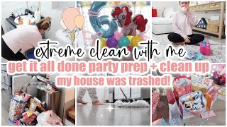 ✨EXTREME CLEAN WITH ME + Party Prep • trashed house cleaning motivation • get it all done