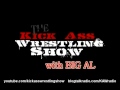 The Big Al Show Episode 23 Kick Ass Wrestling Radio 7 17 10