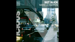 Sgt. Slick - Make It Happen video