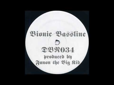 Drop Bass Network ‎034 - Bionic Bassline - Fanon The Big Kid - A1 - Bum Rush