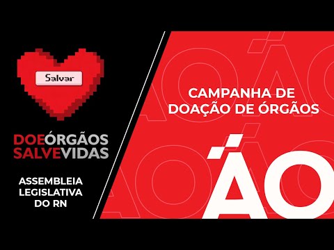 Assembleia Legislativa do RN | Campanha de Doação de Órgãos