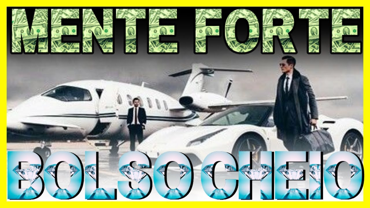 COMO TER UMA MENTALIDADE FORTE QUE SOMENTE OS MILIONÁRIOS POSSUEM