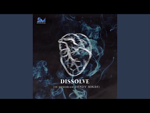 Dissolve (feat. Dendy Mikes)