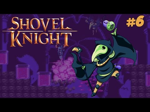 Shovel Knight - Episode 6: PLAGUE KNIGHT BATTLE