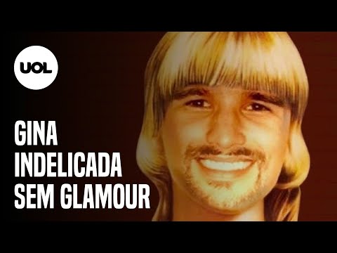 Gina Indelicada e sem glamour: da ameaça de morte à saída do armário