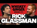 Baby, lock them doors w/ Rick Glassman | Whiskey Ginger 171