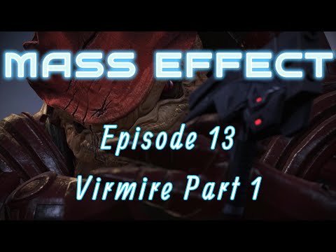Mass Effect 1, Ep 13: Virmire, Part 1 (No Commentary)