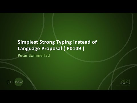 Simplest Strong Typing instead of Language Proposal ( P0109 ) - Peter Sommerlad - [CppNow 2021]