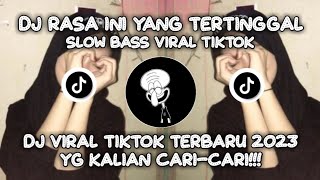 Download lagu DJ RASA INI YANG TERTINGGAL🥀SLOW BASS VIRAL TIKTOK TERBARU 2023 mp3