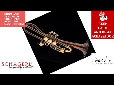 ACB Show and Tell: Das unglaubliche Schagerl Ganschhorn: Ein Kunstwerk! Thomas Gansch Trompete