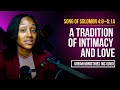 Song of Solomon 4:8–5:1A | A Tradition of Intimacy and Love