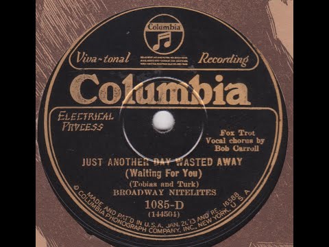 Broadway Nitelites  " Just Another Day Wasted Away "   1927