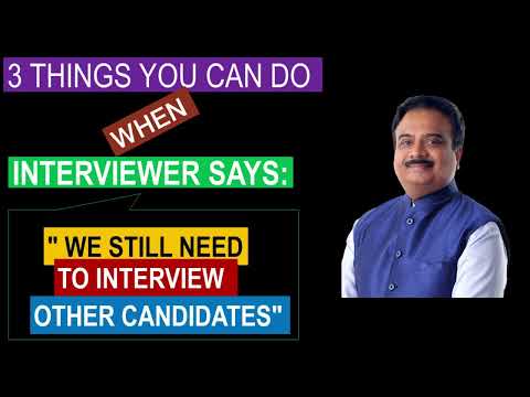 Interview Tips: What to Do When They Say "We Need to Interview Other Candidates"