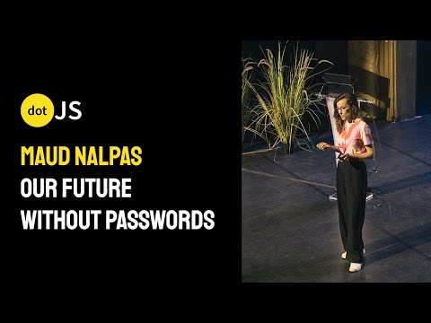 dotJS 2024 - Maud Nalpas - Our future without passwords