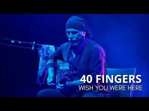 40 FINGERS - Wish You Were Here by Pink Floyd (LIVE)