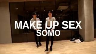 MAKE UP SEX - SOMO / JI YOUNG YOUN CHOREOGRAPHY