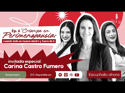 "Crianza en Perimenopausia cuando todo se mueve dentro y fuera de ti" – con Carina Castro Fumero
