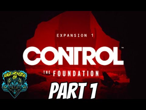 CONTROL THE FOUNDATION DLC Walkthrough Part 1 - No Commentary