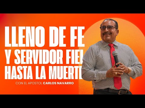 LLENO DE FE Y SERVIDOR FIEL