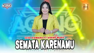 Download lagu Icha Kiswara ft Ageng Music - Semata Karenamu ( Live Music) mp3 Download lagu Icha Kiswara ft Ageng Music - Semata Karenamu ( Live Music) mp3