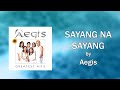 SAYANG NA SAYANG - Aegis (Lyric Video) OPM