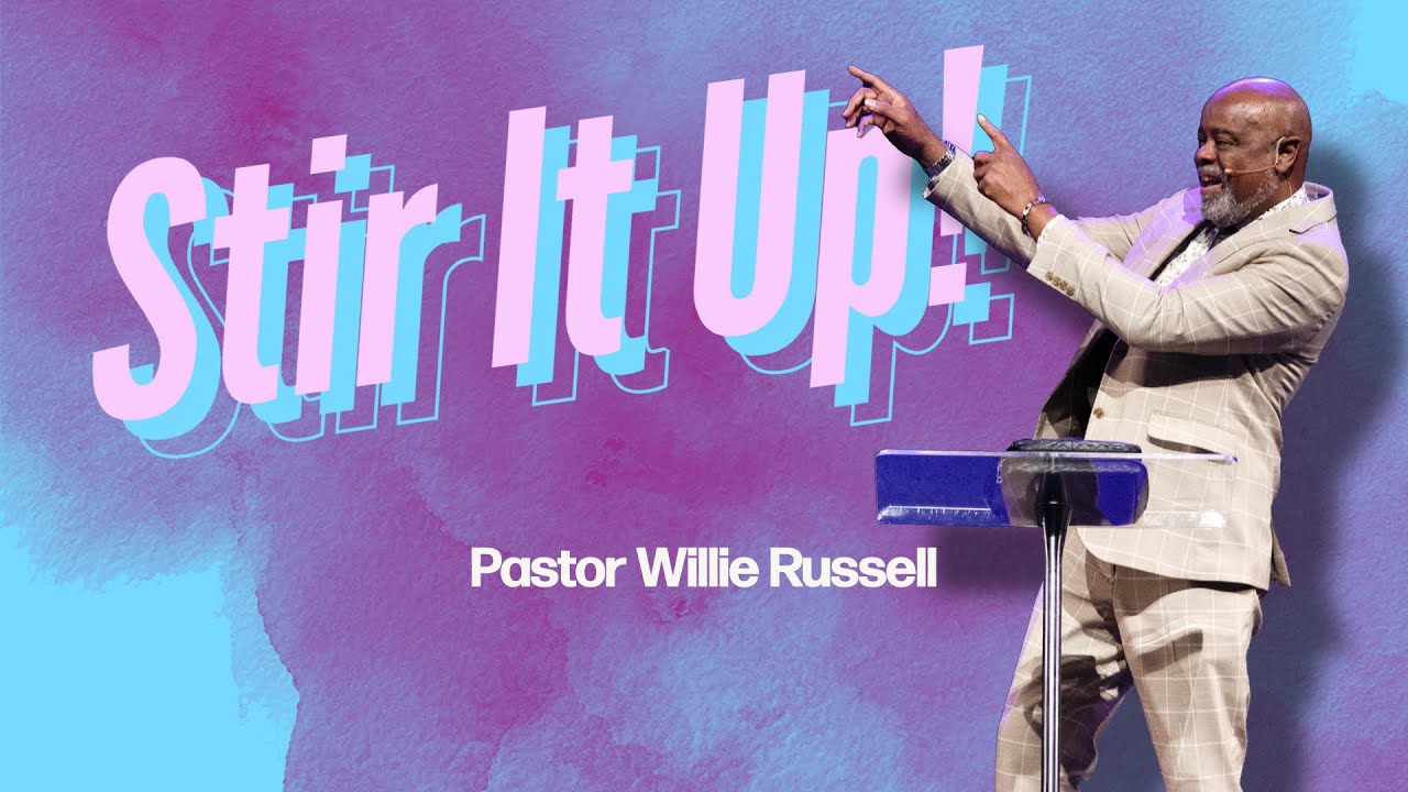 Stir It Up | Pastor Willie Russell