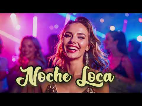 Noche Loca / Crazy Night - Fiesta Español, Party Music